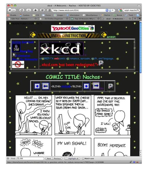 If you are also slightly nostalgic for Geocities websites, please visit this lovely blog: http://code.tutsplus.com/articles/top-10-reasons-why-the-closing-of-geocities-is-long-overdue--net-7393
