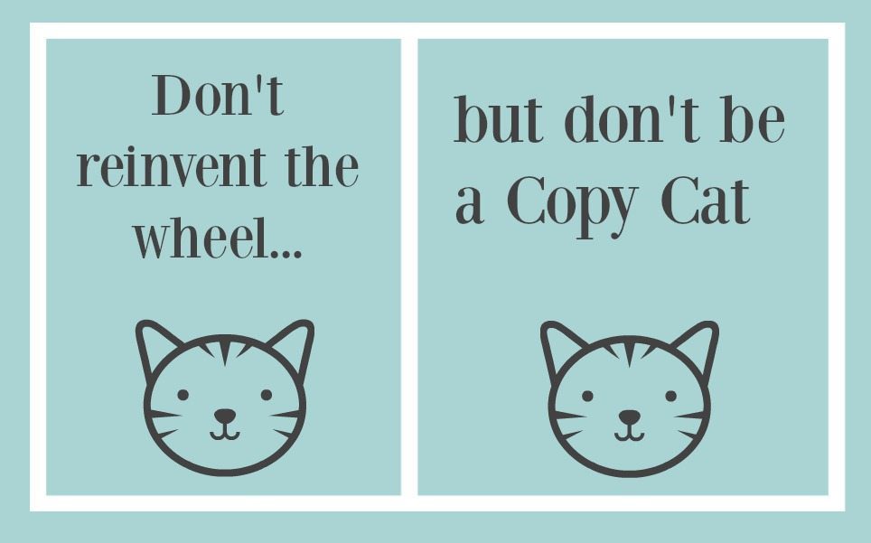 You Don’t Get to Copycat Just Because Someone Already Invented the Wheel