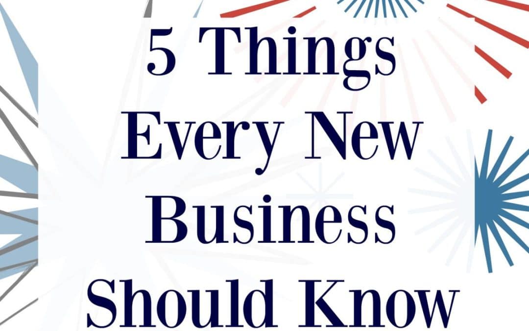 5 Things Every New Business Should Know
