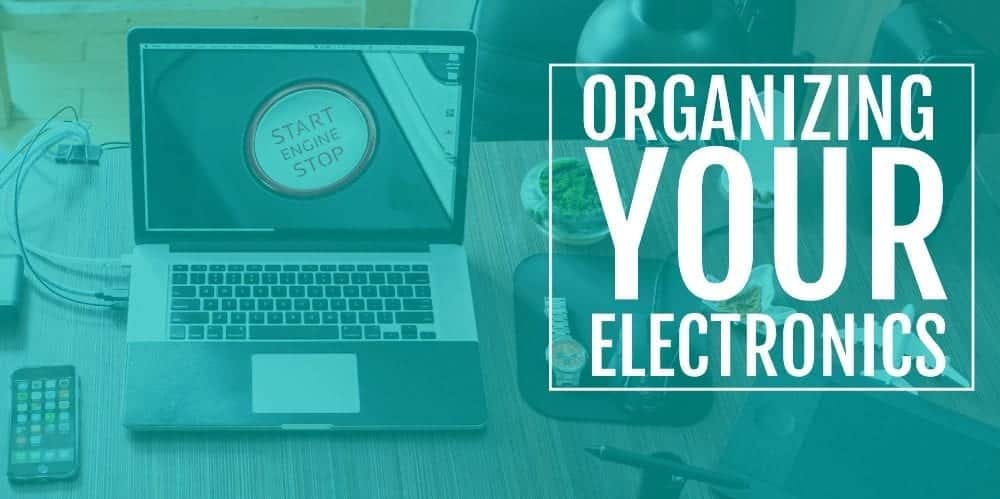 Five Steps For Organizing Tech Clutter