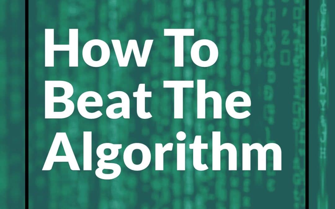 How To Beat The Algorithm
