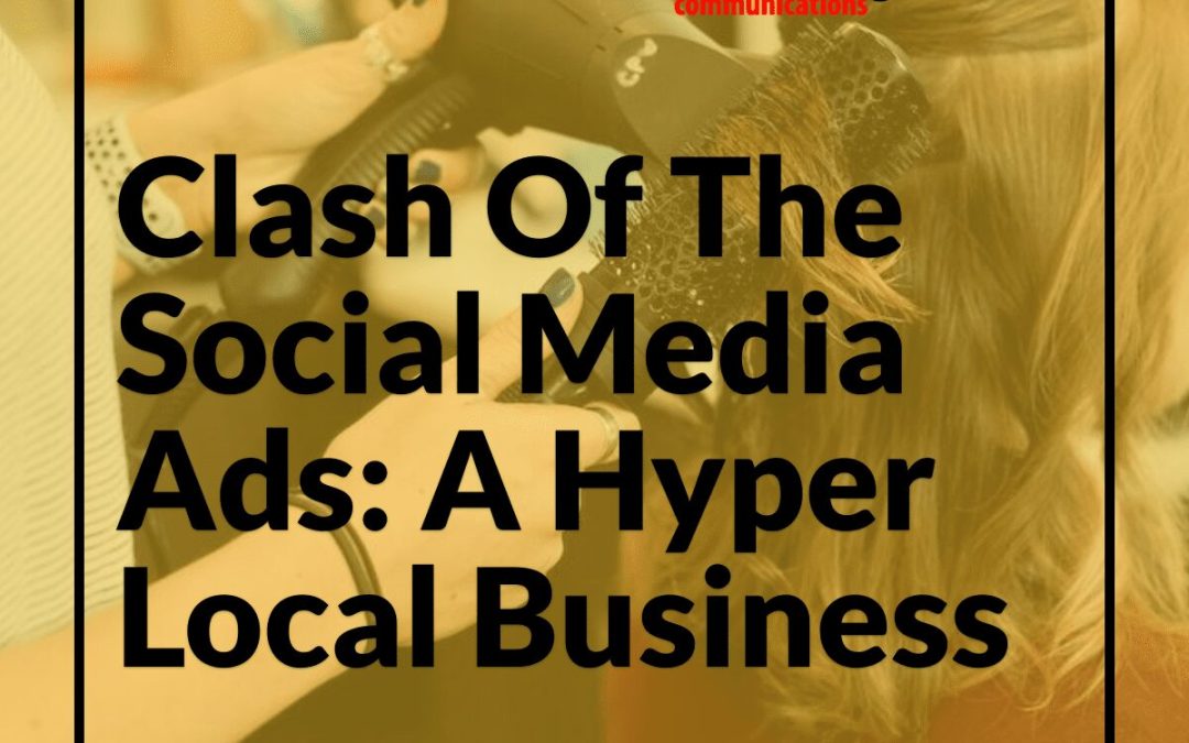 Clash Of The Social Media Ads: A Hyper Local Business
