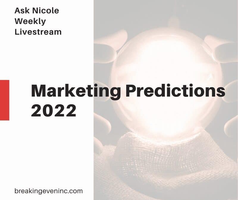 Nicole’s Hot Takes and 2022 Online Marketing Predictions