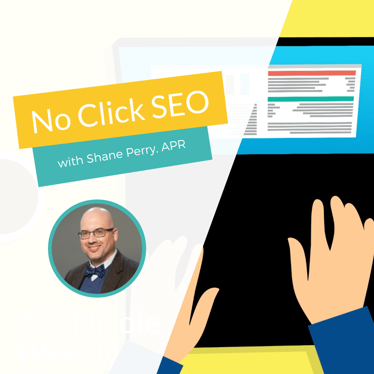 Ask Nicole Weekly: No Click SEO with Shane Perry, APR