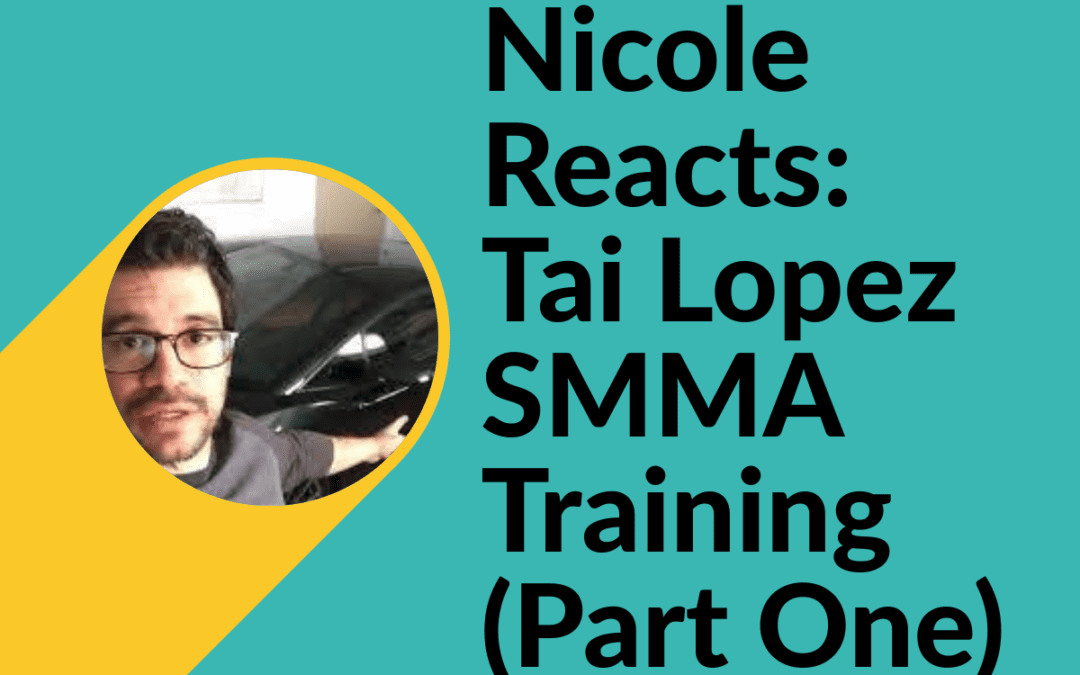 Nicole Reacts: Tai Lopez SMMA Training (Part One)