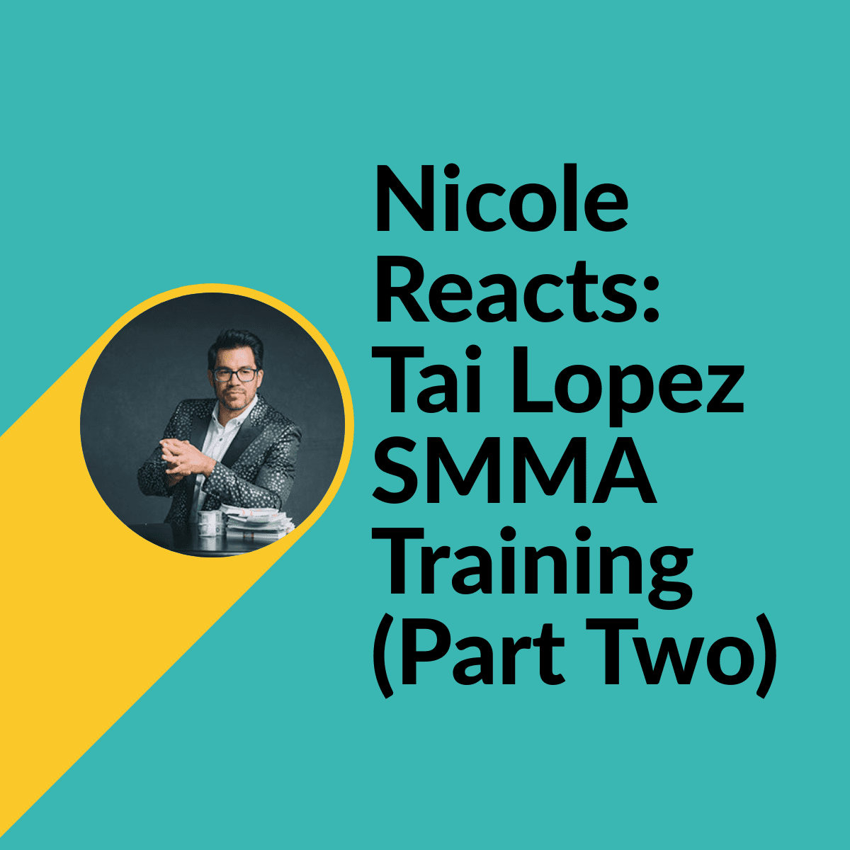 Nicole Reacts: Tai Lopez SMMA Training (Part Two)