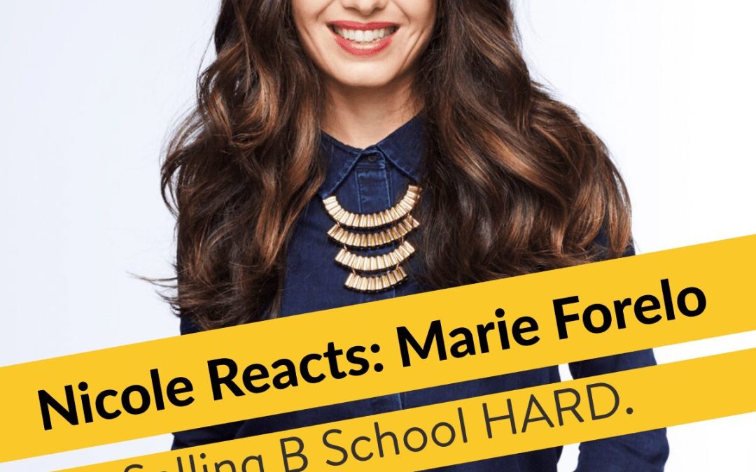 Nicole Reacts: Marie Forleo (Selling B School HARD)