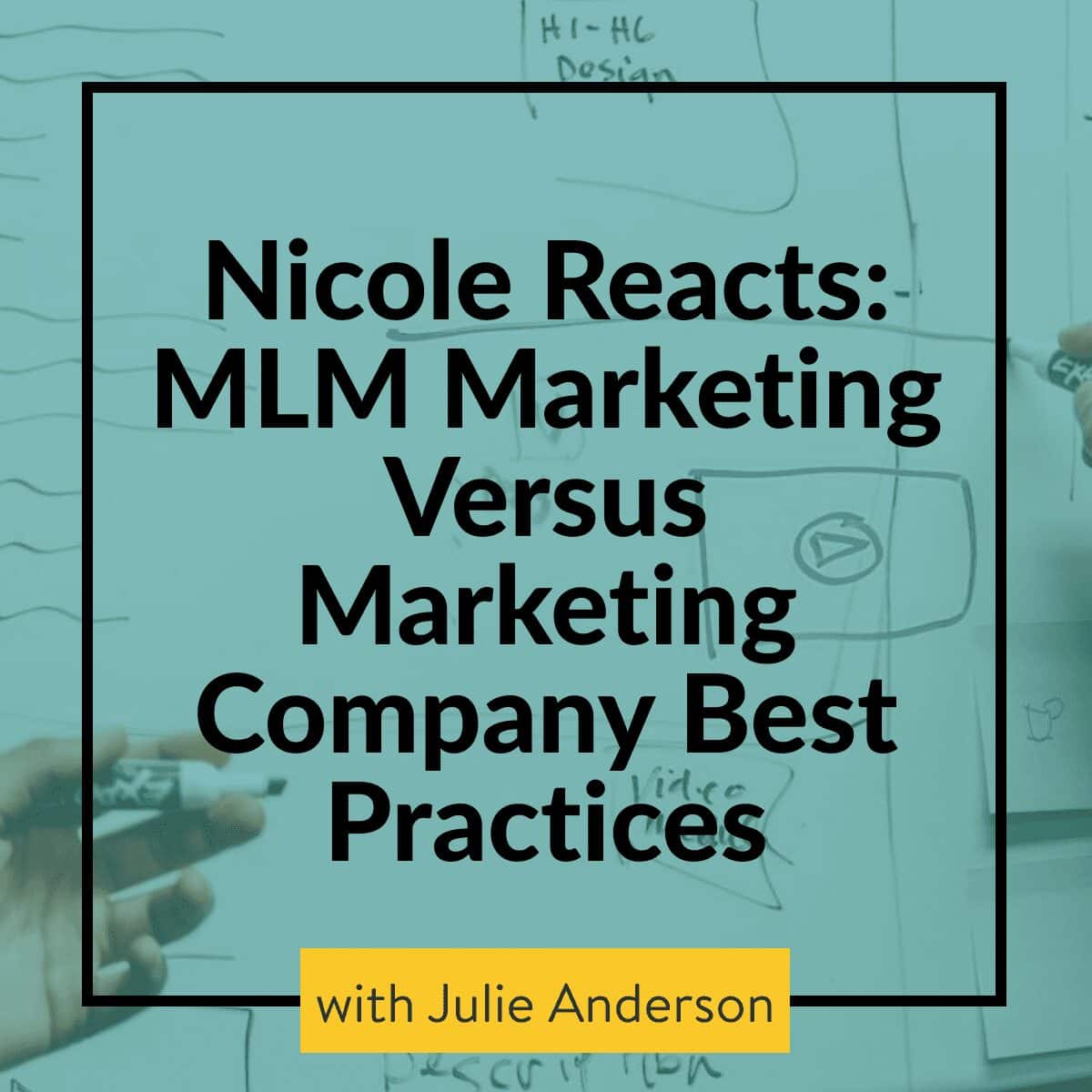 Nicole Reacts: MLM Marketing Versus Marketing Company Best Practices with Julie Anderson