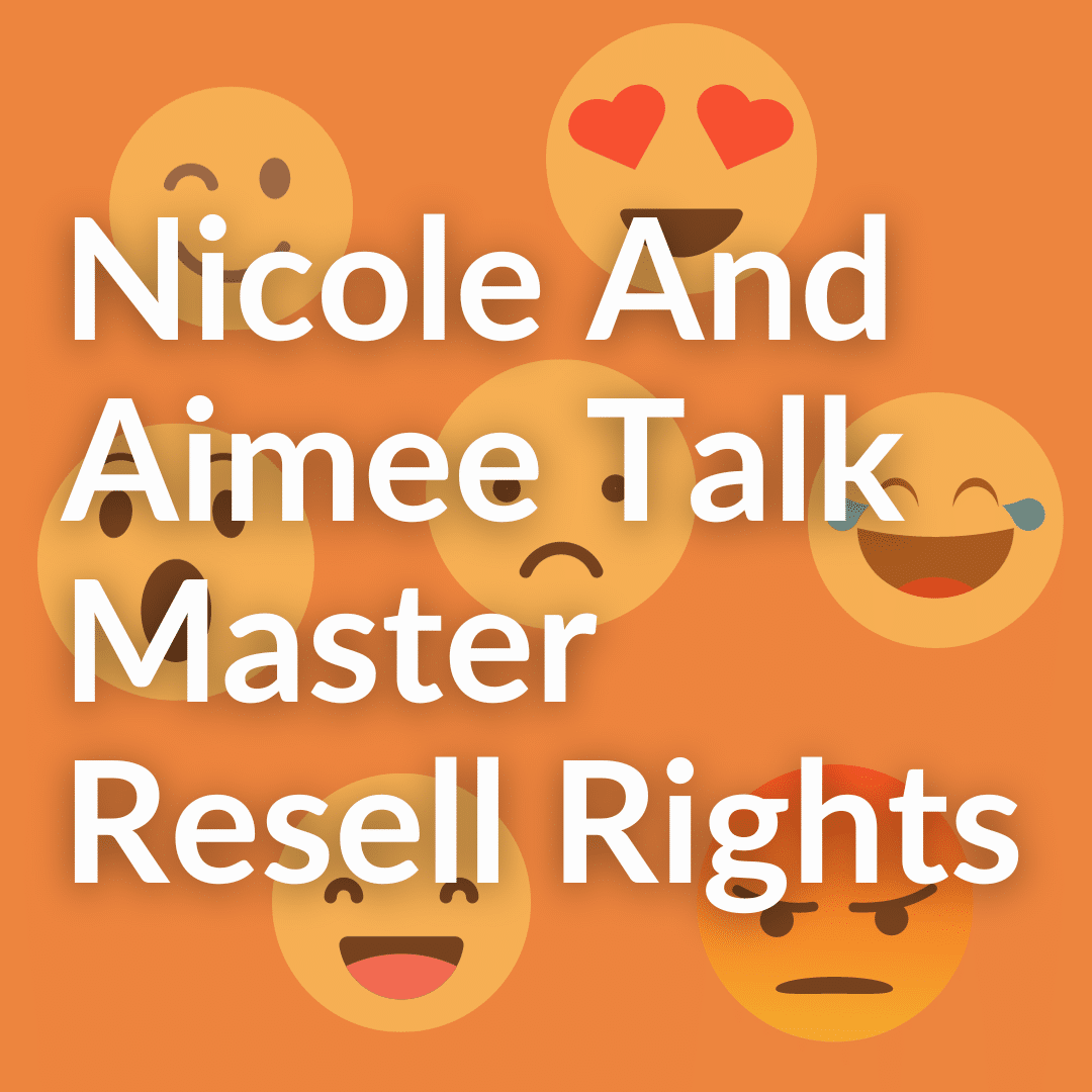 Master Reselling Rights Deep Dive With Aimee and Nicole