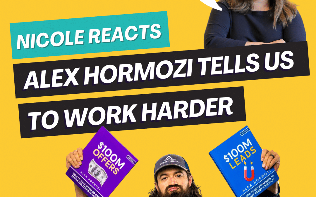 Nicole Reacts: Alex Hormozi Tells Us To Work Harder