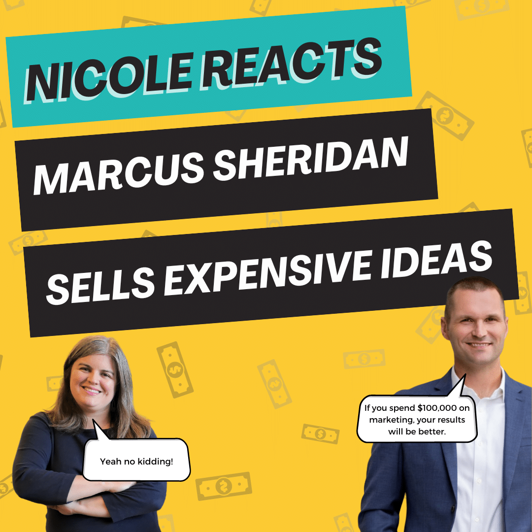 Nicole Reacts: Marcus Sheridan has some ideas of how you can spend $100K+ on marketing